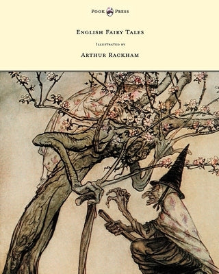 English Fairy Tales - Illustrated by Arthur Rackham by Steel, Flora Annie