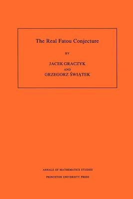 The Real Fatou Conjecture. (Am-144), Volume 144 by Graczyk, Jacek