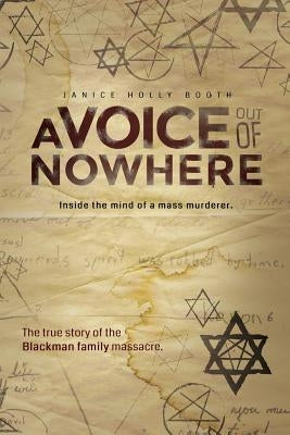 A Voice out of Nowhere: Inside the mind of a mass murderer by Booth, Janice Holly