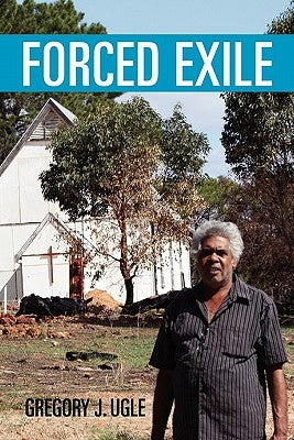 Forced Exile by Ugle, Gregory J.