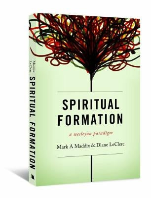 Spiritual Formation: A Wesleyan Paradigm by Leclerc, Diane