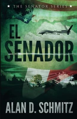 El Senador by Schmitz, Alan D.