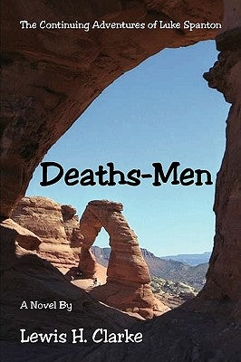 Deaths-Men by Clarke, Lewis H.