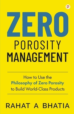 Zero Porosity Management by Bhatia, Rahat A.