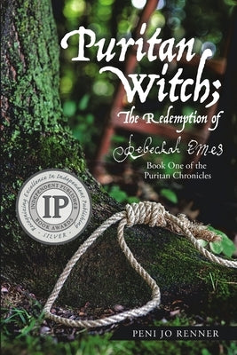 Puritan Witch; The Redemption of Rebecca Eames: Book One of the Puritan Chronicles by Renner, Peni Jo