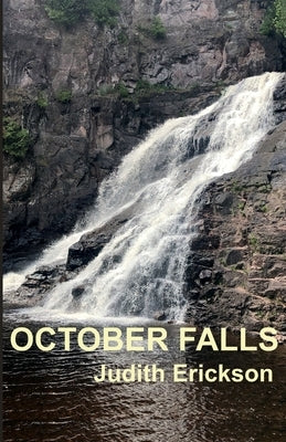 October Falls by Erickson, Judith