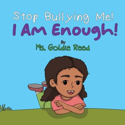 Stop Bullying Me: Part 2 by Goldie Reed