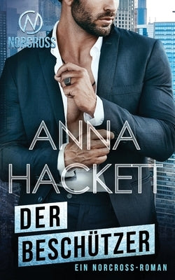 Der Beschützer: Ein Norcross-Roman by Hackett, Anna