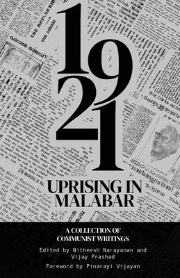 The 1921 Rebellion in Malabar: A Collection of Communist Writings by Narayanan, Nitheesh