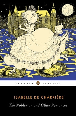 The Nobleman and Other Romances by de CharriÃ¨re, Isabelle
