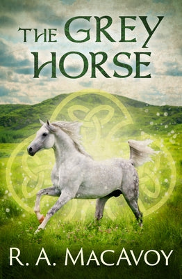 The Grey Horse by MacAvoy, R. a.