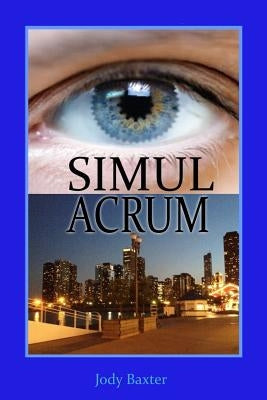 Simulacrum by Baxter, Jody