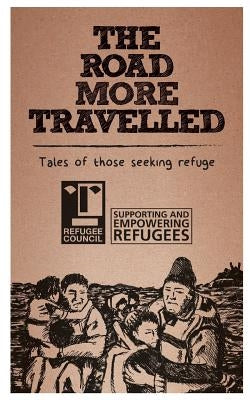 The Road More Travelled: Tales of those seeking refuge by Bilston, Brian