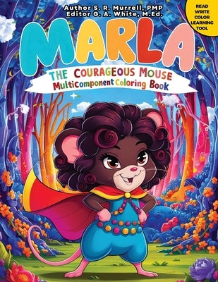 Marla The Courageous Mouse: Multicomponent Rhyming Resource by Murrell, S. R.