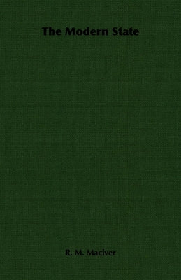 The Modern State by Maciver, R. M.