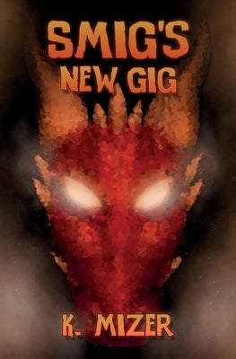 Smig's New Gig by Mizer, K.