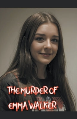 The Murder of Emma Walker by Hutton, Barbara