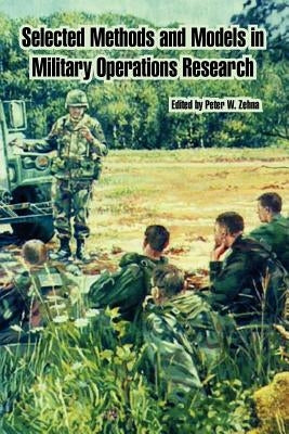 Selected Methods and Models in Military Operations Research by Zehna, Peter W.