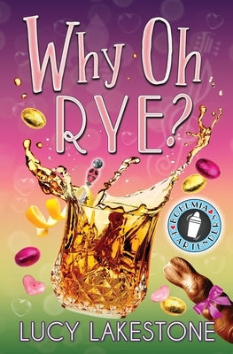 Why Oh Rye? by Lakestone, Lucy