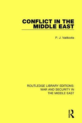 Conflict in the Middle East by Vatikiotis, P. J.