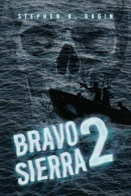 Bravo 2 Sierra by Gagin, Stephen R.