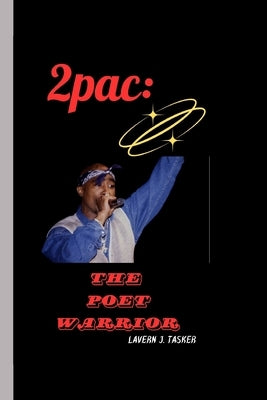 2pac: The Poet Warrior by J. Tasker, Lavern