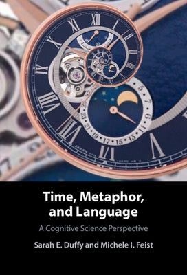 Time, Metaphor, and Language by Duffy, Sarah E.