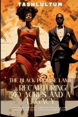 The Black Promise Land: Recapturing 40 Acres and a Legacy by (. Sozo Keys )., Tashlultum