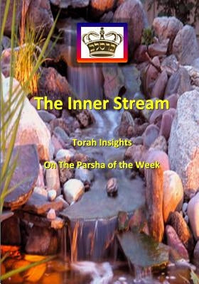 The Inner Stream Torah Insights on The Parsha of The Week by Of Heichal Hakodesh Breslov, Mohorosh