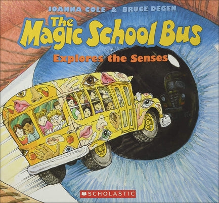 The Magic School Bus Explores the Senses by Cole, Joanna