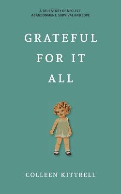 Grateful For It All by Kittrell, Colleen