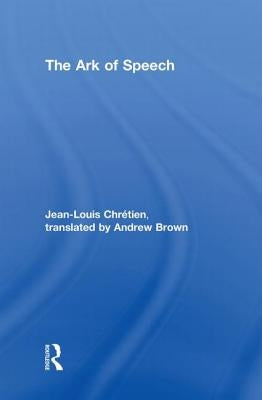 The Ark of Speech by ChrÃ©tien, Jean-Louis