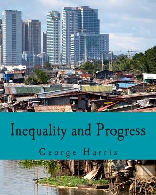 Inequality and Progress (Large Print Edition) by Harris, George