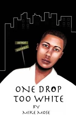 One Drop Too White by Mose, Mike