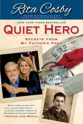Quiet Hero: Secrets from My Father's Past by Cosby, Rita