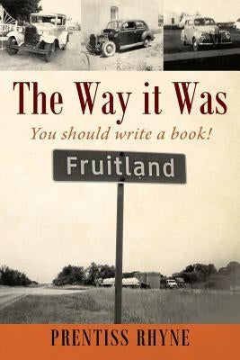 The Way it Was: You Should Write a Book! by Rhyne, Prentiss