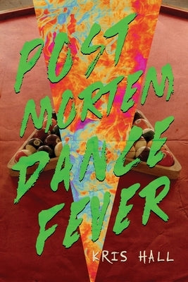 Post-Mortem Dance Fever by Hall, Kris