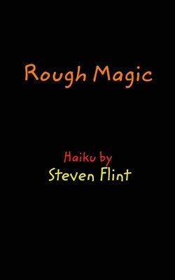 Rough Magic by Flint, Steven