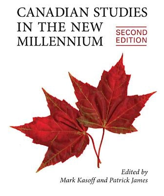 Canadian Studies in the New Millennium, Second Edition by Kasoff, Mark J.