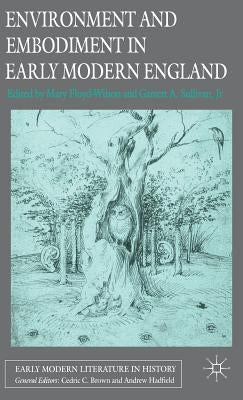 Environment and Embodiment in Early Modern England by Floyd-Wilson, M.