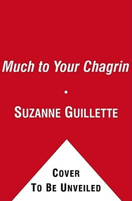 Much to Your Chagrin: A Memoir of Embarrassment by Guillette, Suzanne