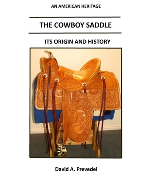 The Cowboy Saddle by Prevedel, David
