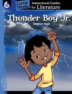 Thunder Boy Jr.: An Instructional Guide for Literature by Schiele, Thomas