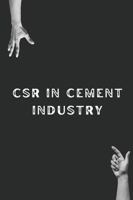 CSR in Cement Industry by Singh, Soniya