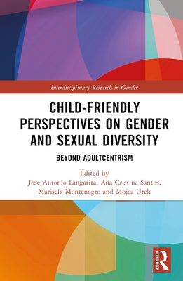 Child-Friendly Perspectives on Gender and Sexual Diversity: Beyond Adultcentrism by Langarita, Jose Antonio