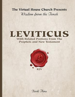 Wisdom From The Torah Book 3: Leviticus: With Portions From the Prophets and New Testament by Skiba, Rob