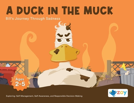 A Duck in the Muck: Bill's Journey Through Sadness by LLC, Zoy