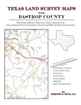 Texas Land Survey Maps for Bastrop County by Boyd J. D., Gregory a.