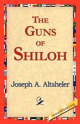 The Guns of Shiloh by Altsheler, Joseph a.