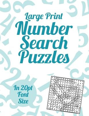 Large Print Number Search Puzzles: A book of 100 Number Search puzzles in large 20pt print. by Media, Clarity